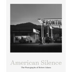 American Silence: The Photographs of Robert Adams 0