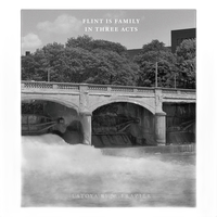 LaToya Ruby Frazier: Flint Is Family In Three Acts 0