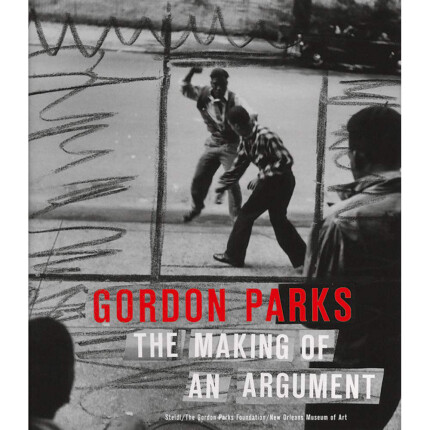 Gordon Parks : The Making of An Argument