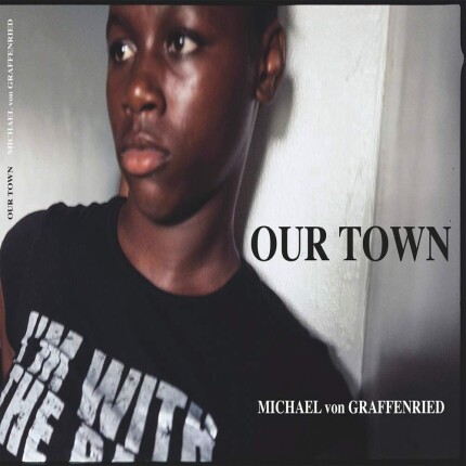 Our town - Michael von Graffenried