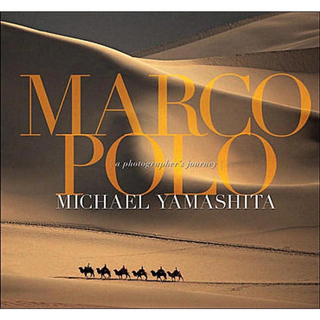 Marco Polo: A Photographers Journey by Michael Yamashita (Signed)