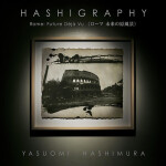 Yasuomi Hashimura: Hashigraphy. Rome: Future Deja Vu 0