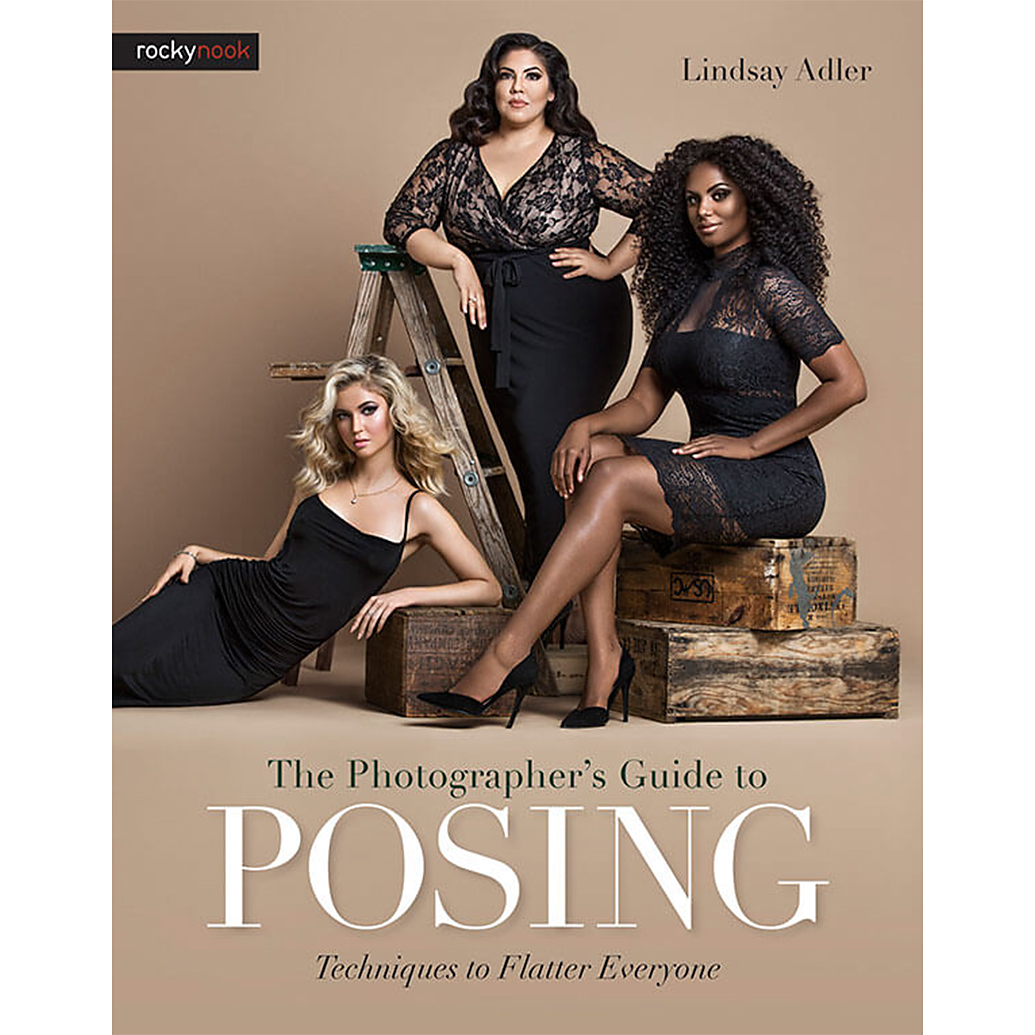 Rocky Nook - The Photographers Guide to Posing By Lindsay Adler