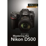 Rocky Nook - Mastering the Nikon D500 by Darrell Young 0