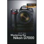 Rocky Nook - Mastering the Nikon D7000 by Darrell Young 0