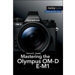 Rocky Nook Mastering the Olympus OM-D E-M1 by Darrell Young 0