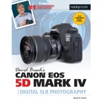 Canon EOS 5D Mark IV Guide to DSLR Photography - David Busch 0
