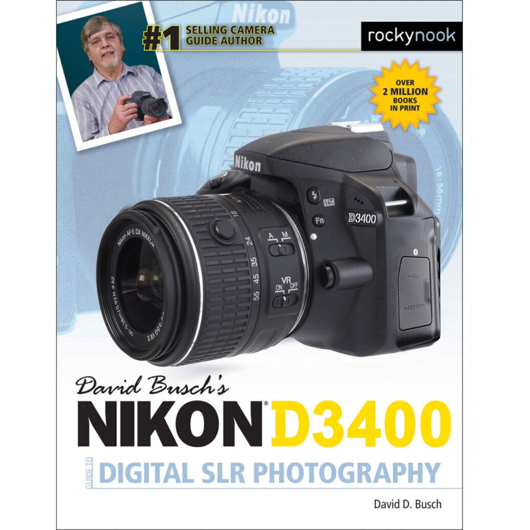 Nikon D3400 Guide to Digital SLR Photography by David Busch