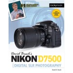 Nikon D7500 Guide to Digital SLR Photography by David Busch 0