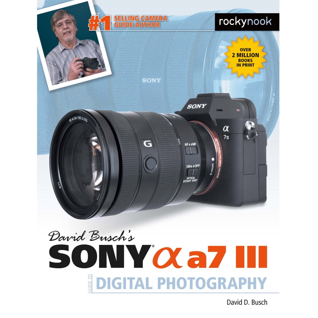 Sony Alpha A7 III Guide to Digital Photography - David Busch