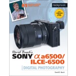 Sony Alpha a6500 Guide to Digital Photography by David Busch 0