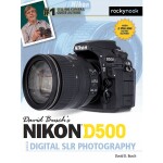 Nikon D500 Guide to Digital SLR Photography by David Busch 0