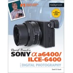 Sony Alpha a6400 Guide to Digital Photography by David Busch 0