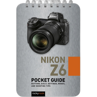 Rocky Nook - Pocket Guide Nikon Z6 by Rocky Nook 0