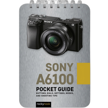 Rocky Nook - Pocket Guide Sony A6100 by Rocky Nook
