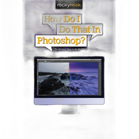 Rocky Nook - How Do I Do That In Photoshop by Scott Kelby 0
