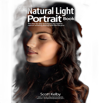 Mastering the Natural Light Portrait by Scott Kelby