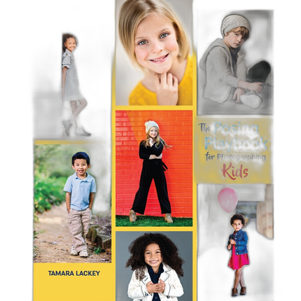 The Posing Playbook for Photographing Kids by Tamara Lackey