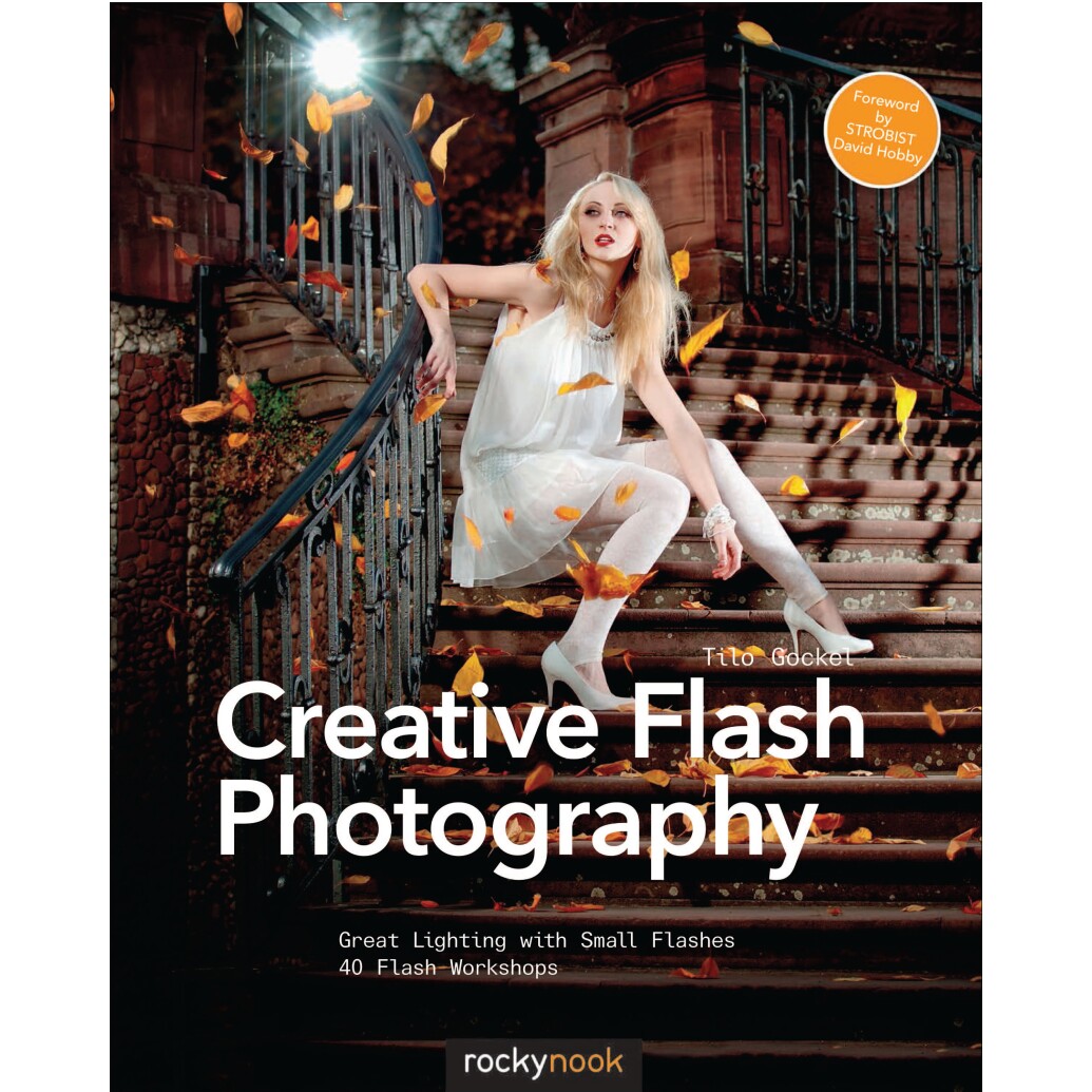 Rocky Nook - Creative Flash Photography by Tilo Gockel