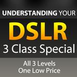 Understanding Your DSLR 1,2  and  3 (3-Class Bundle) 0