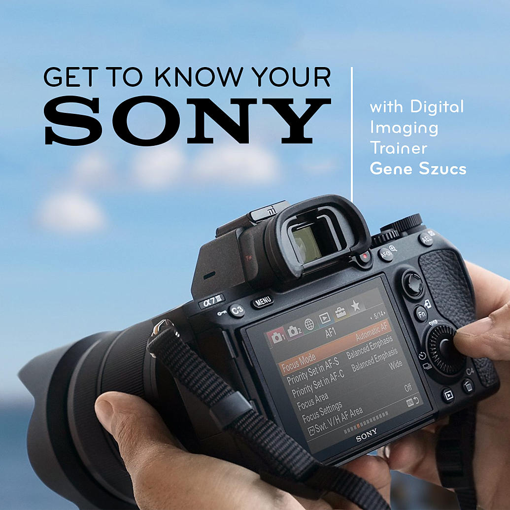Get to Know Your Sony with Gene Szucs (Sony)