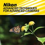 Advanced Techniques for Advanced Cameras (Nikon) 0