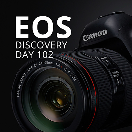 Canon EOS Discovery Day: Basic 102