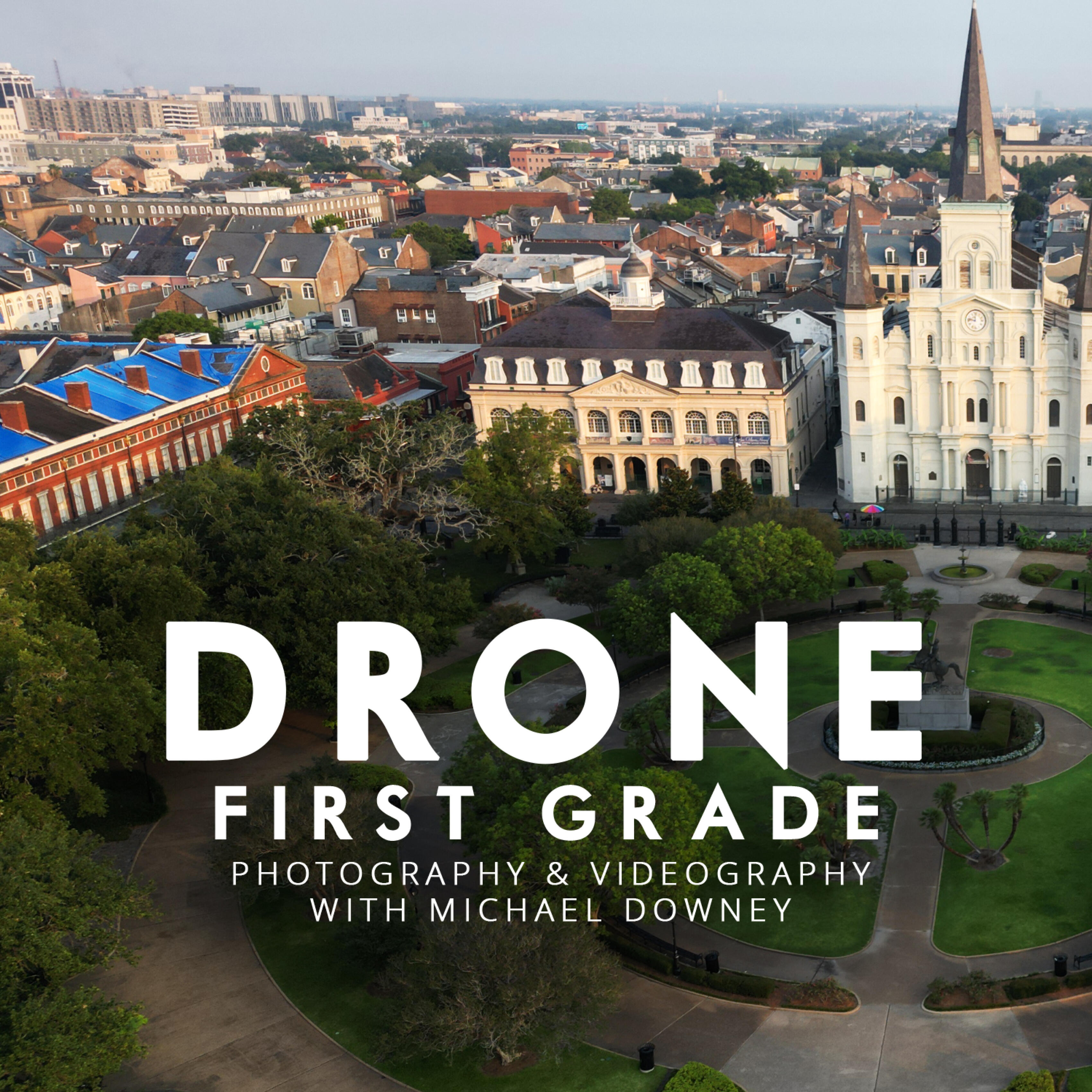 Drone First Grade: Photography and Videography with Michael Downey