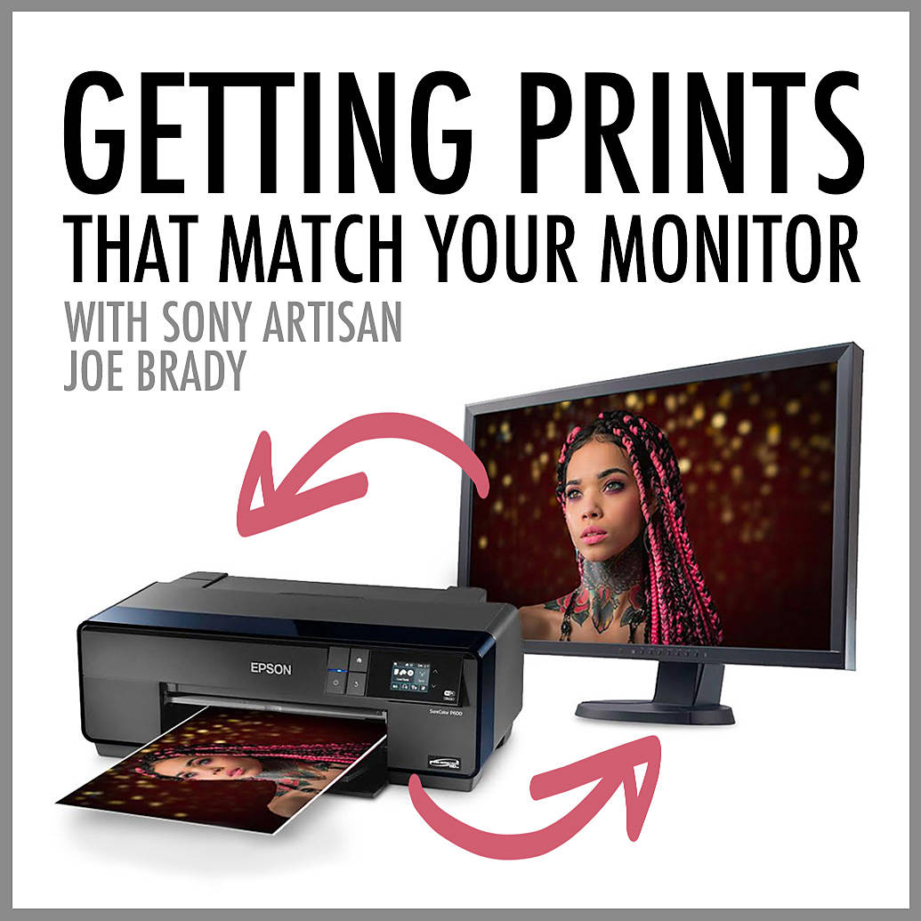 Getting Prints That Match Your Monitor with Joe Brady