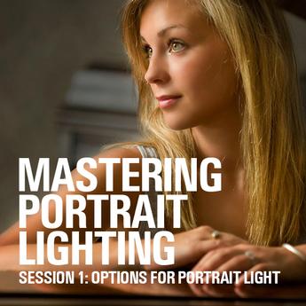 Mastering Portrait Lighting: Options for Portrait Light (Session 1)