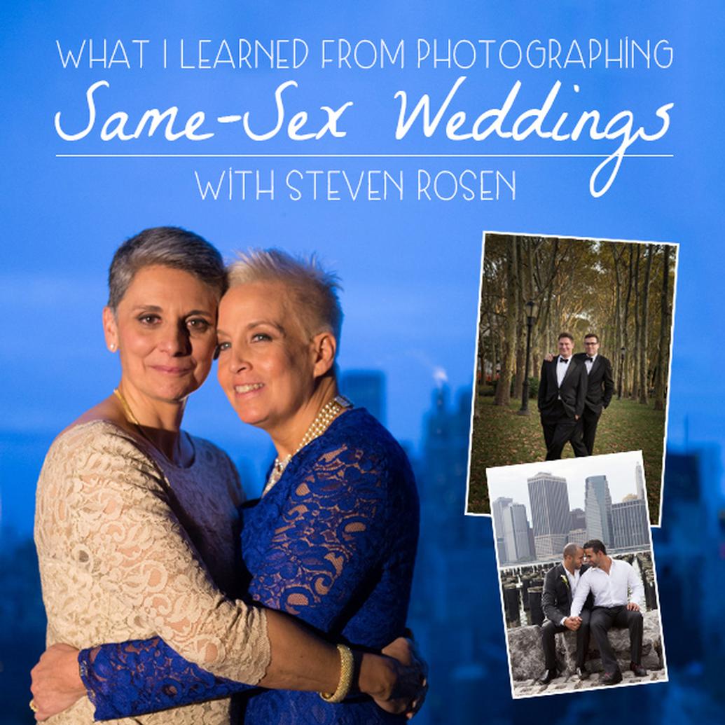 How to Book and Shoot Same-Sex Weddings with Steven Rosen