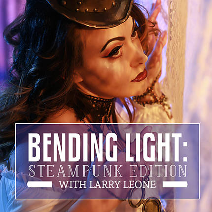 Bending Light: Steampunk Edition with Larry Leone