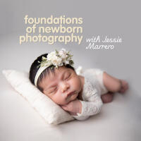 Foundation of Newborn Photography with Jessie Marrero 0