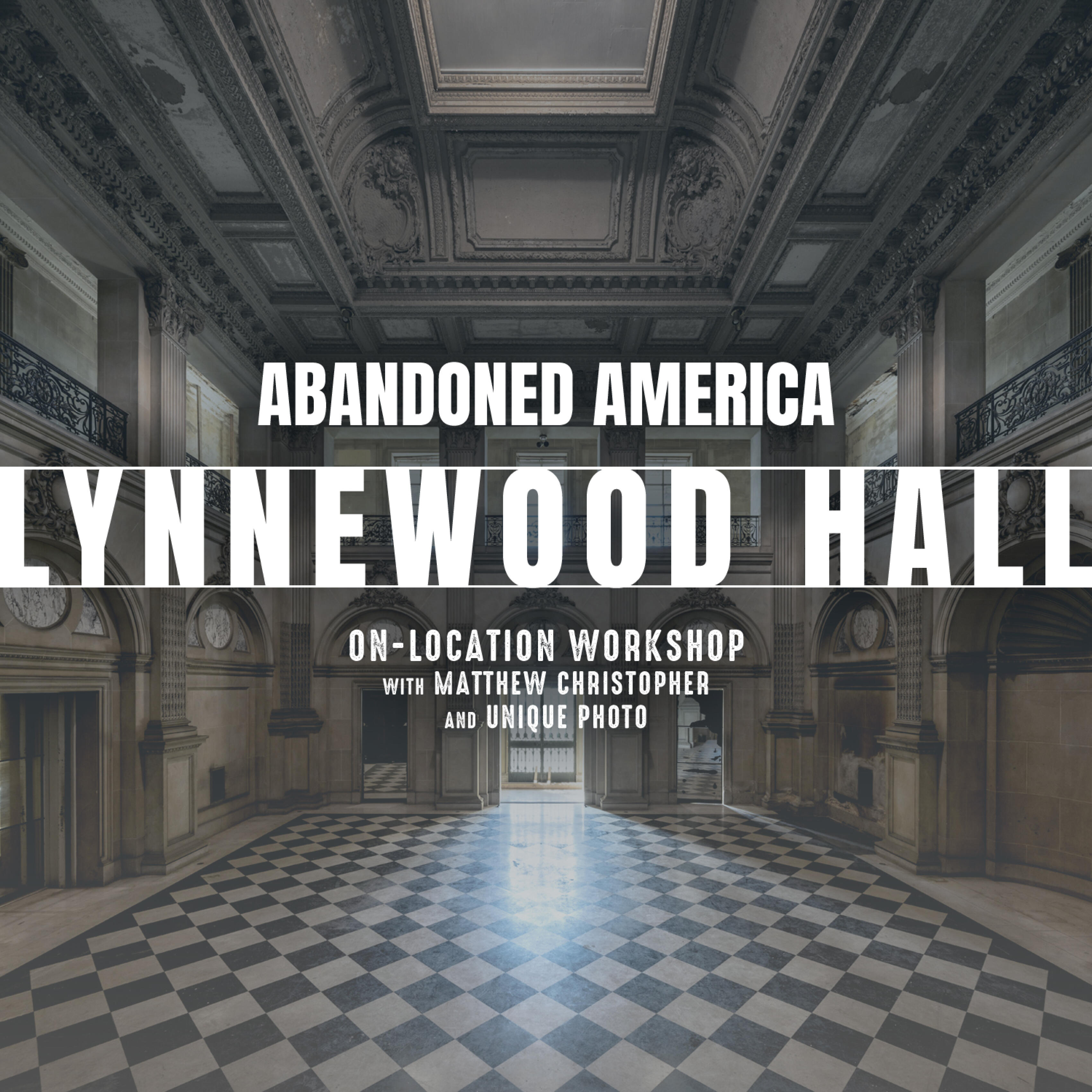 Abandoned America: Lynnewood Hall with Matthew Christopher