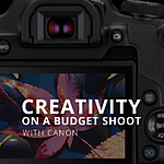 Creativity on a Budget Shoot with Canon (Canon) 0
