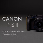 Using Your Canon EOS M6 II - Quick Start Guide 0