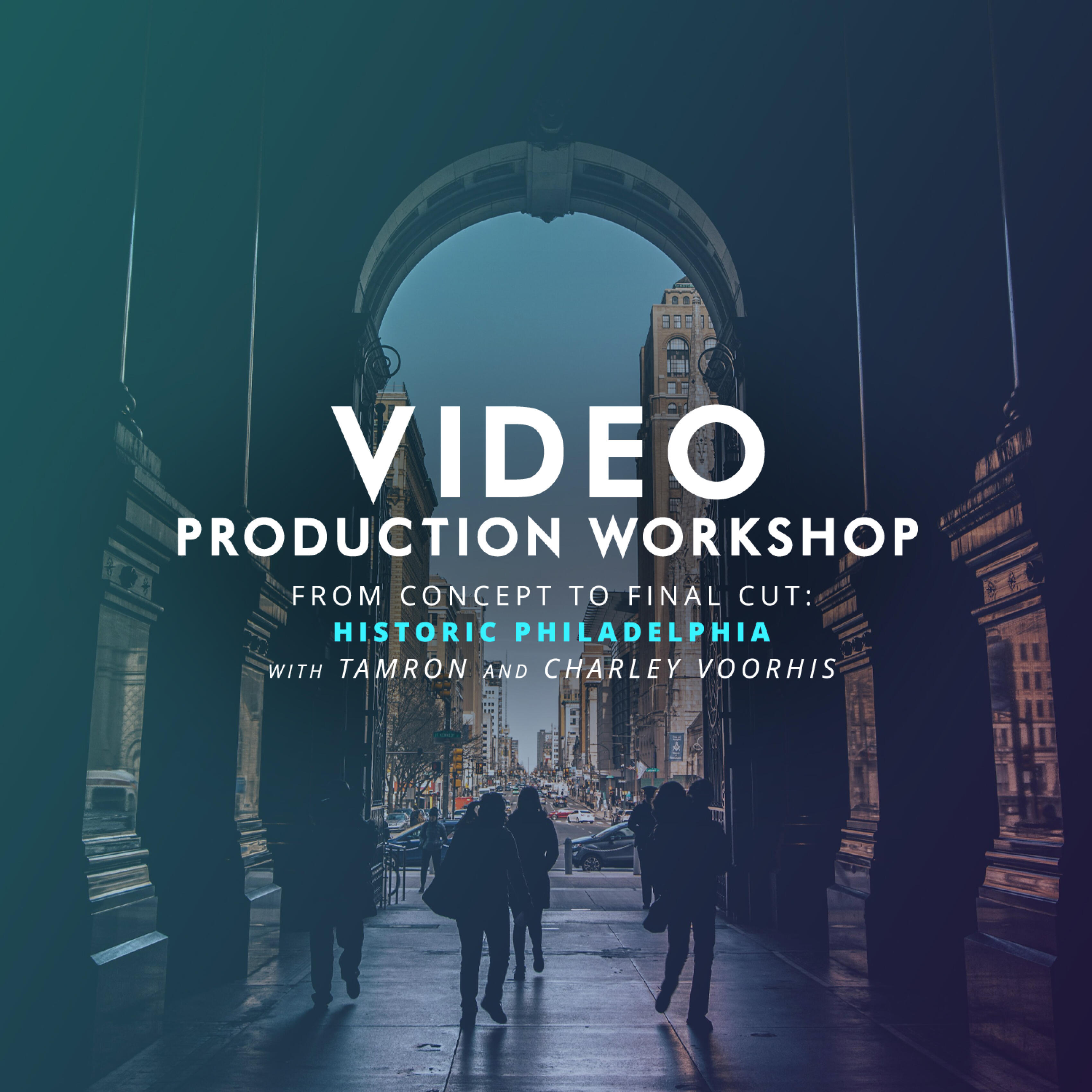 Video Production Workshop with Tamron and Charley Voorhis (Philly)