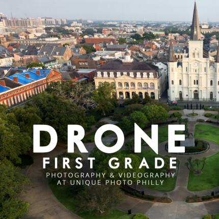 Drone First Grade: Photography and Videography with Michael Downey (Philly)