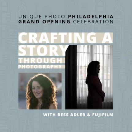 Crafting a Story Through Photography with Bess Adler and Fujifilm (Philly)