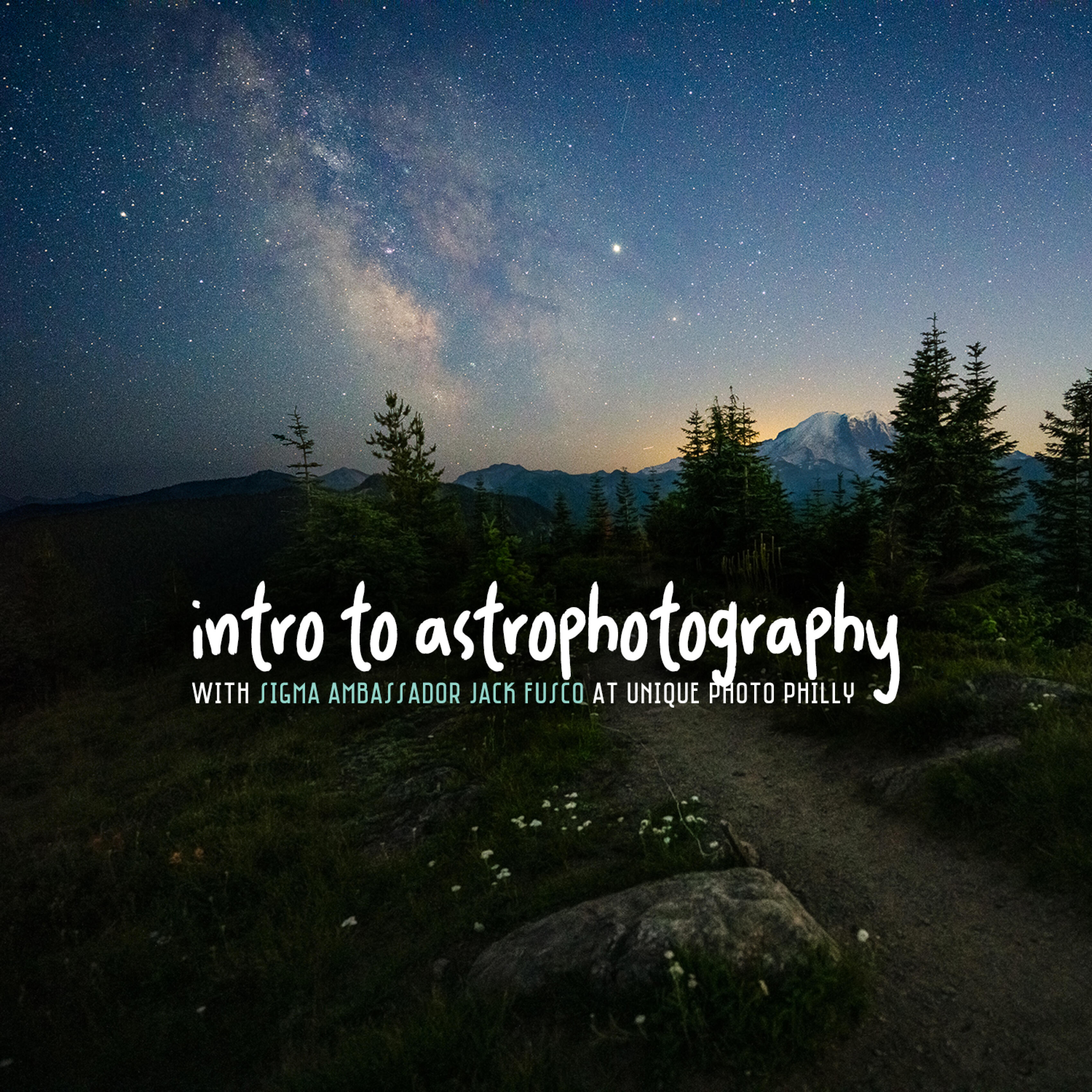Intro to Astrophotography with Sigma Ambassador Jack Fusco (Philly)