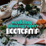 Wedding Photography Bootcamp: Creative Wedding Details and Flat Lays 0